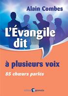 Couverture du livre « L'Évangile dit à plusieurs voix. 85 choeurs parlés » de Alain Combes aux éditions Emmaus