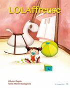 Couverture du livre « Lolaffreuse » de Olivier Dupin et Anne-Marie Bourgeois aux éditions Limonade