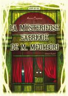 Couverture du livre « La mystérieuse fabrique de M. Meulburi » de Anne Caumes et Stephane Rohart aux éditions Zdl