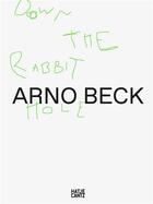 Couverture du livre « Arno Beck » de Stephan Berg et Alexander Falko et Annekathrin Kohout aux éditions Hatje Cantz
