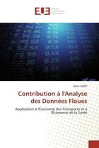 Couverture du livre « Contribution a l'analyse des donnees floues - application a l'economie des transports et a l'economi » de Gwet Henri aux éditions Editions Universitaires Europeennes