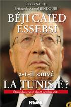 Couverture du livre « Beji caid essebsi a-t-il sauve la tunisie ? » de Salhi Rawaa aux éditions Nirvana
