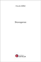 Couverture du livre « Stravaganza » de Claude Merle aux éditions Chapitre.com