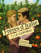 Couverture du livre « Frères d'Italie, tome 1 : Le caporal » de Andrej Koymasky aux éditions Textes Gais