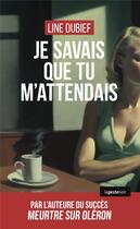 Couverture du livre « Je savais que tu m'attendais » de Line Dubief aux éditions Geste