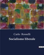 Couverture du livre « Socialismo liberale » de Carlo Rosselli aux éditions Culturea