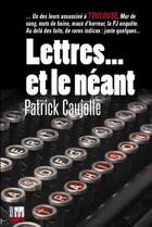 Couverture du livre « Lettres... et le néant » de Patrick Caujolle aux éditions Cairn