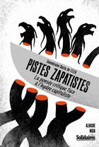 Couverture du livre « Pistes zapatistes ; la pensée critique face à l'hydre capitaliste » de Commission Sexta De L'Ezlin aux éditions Nada