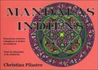 Couverture du livre « Mandalas indiens » de Christian Pilastre aux éditions Pilastre