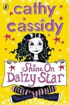 Couverture du livre « SHINE ON, DAIZY STAR » de Cathy Cassidy aux éditions Puffin Uk