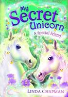 Couverture du livre « My Secret Unicorn: A Special Friend » de Linda Chapman aux éditions Penguin Books Ltd Digital
