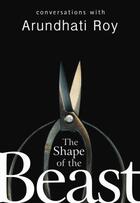 Couverture du livre « The Shape Of The Beast » de Arundhati Roy aux éditions Penguin Books Ltd Digital