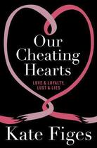 Couverture du livre « Our Cheating Hearts » de Figes Kate aux éditions Little Brown Book Group Digital