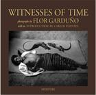 Couverture du livre « Flor garduno witnesses of time » de Garduno aux éditions Aperture