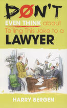 Couverture du livre « Don't Even Think About Telling this Joke to a Lawyer » de Bergen Harry aux éditions Penguin Group Us