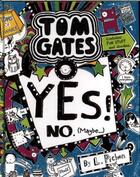 Couverture du livre « YES! NO (MAYBE...) - TOM GATES: BOOK 8 » de Liz Pichon aux éditions Scholastic