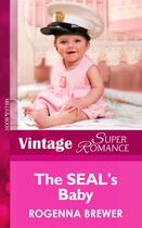 Couverture du livre « The SEAL's Baby (Mills & Boon Vintage Superromance) (A Little Secret - » de Rogenna Brewer aux éditions Mills & Boon Series