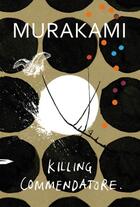 Couverture du livre « KILLING COMMENDATORE » de Haruki Murakami aux éditions Random House Uk