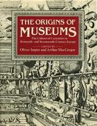 Couverture du livre « The origins of museums » de Impey Oliver aux éditions Ashmolean
