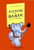 Couverture du livre « Histoire de Babar ; le petit éléphant » de Brunhoff Jean De aux éditions Hachette Jeunesse