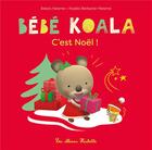 Couverture du livre « Bébé Koala : c'est Noël ! » de Alexis Nesme et Nadia Berkane-Nesme aux éditions Hachette Enfants