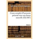 Couverture du livre « Cours complet d'harmonie presente sous une forme nouvelle. volume 1 - et contenant quelques notions » de Hugounenc Jean aux éditions Hachette Bnf