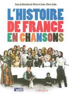 Couverture du livre « L'Histoire De France En Chansons » de Pierre Saka et Jean-Pierre Saka aux éditions Larousse
