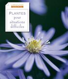 Couverture du livre « Plantes pour situations difficiles » de Martyn Cox aux éditions Larousse