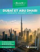 Couverture du livre « Le guide vert week&go : Dubaï & Abu Dhabi : Emirats Arabes Unis (édition 2022) » de Collectif Michelin aux éditions Michelin