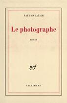Couverture du livre « Le photographe » de Savatier Paul aux éditions Gallimard
