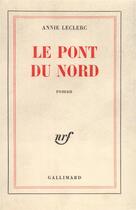 Couverture du livre « Le pont du nord » de Annie Leclerc aux éditions Gallimard