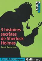 Couverture du livre « 3 histoires secrètes de Sherlock Holmes » de René Reouven aux éditions Gallimard