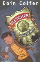 Couverture du livre « Fletcher mène l'enquête » de Eoin Colfer aux éditions Gallimard-jeunesse