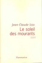 Couverture du livre « Le Soleil des mourants » de Jean-Claude Izzo aux éditions Flammarion