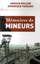 Couverture du livre « Mémoires de mineurs » de Arnaud Muller et Dominique Fargues aux éditions Flammarion