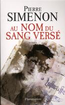 Couverture du livre « Au nom du sang versé » de Pierre Simenon aux éditions Flammarion
