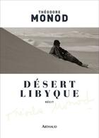 Couverture du livre « Désert libyque » de Theodore Monod aux éditions Arthaud