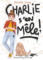 Couverture du livre « Charlie s'en mele ! » de Alexandre Feraga aux éditions Flammarion Jeunesse