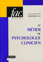 Couverture du livre « Le Metier Du Psychologue Clinicien » de Fua aux éditions Nathan