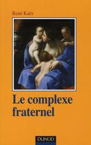 Couverture du livre « Le complexe fraternel » de Rene Kaes aux éditions Dunod