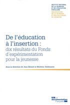 Couverture du livre « De l'éducation à l'insertion ; dix résultats du fonds d'expériementation pour la jeunesse » de Institut National De La Jeunesse aux éditions Documentation Francaise