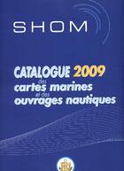 Couverture du livre « Catalogue des cartes marines et des ouvrages nautiques 2009 » de  aux éditions Epshom
