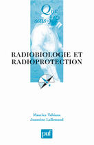 Couverture du livre « Radiobiologie et radioprotection » de Maurice Tubiana et Jeannine Lallemand aux éditions Que Sais-je ?