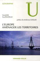 Couverture du livre « L'Europe ; aménager les territoires » de Yves Jean et Guy Baudelle aux éditions Armand Colin