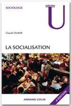 Couverture du livre « La socialisation (4e édition) » de Claude Dubar aux éditions Armand Colin