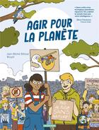Couverture du livre « Agir pour la planète » de Wouzit et Jean-Michel Billioud aux éditions Casterman