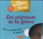 Couverture du livre « Mes devinettes à toucher t.1 ; les animaux de la ferme » de Julie Faulques aux éditions Casterman