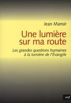 Couverture du livre « Une lumiere sur ma route » de Jean Mansir aux éditions Cerf