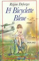 Couverture du livre « La bicyclette bleue T.1 ; 1939-1942 » de Regine Deforges aux éditions Fayard
