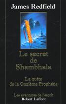 Couverture du livre « Le secret de Shambhala ; la quête de la onzième prophétie » de James Redfield aux éditions Robert Laffont